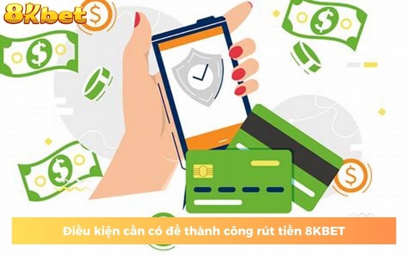 Điều kiện rút tiền 8KBET